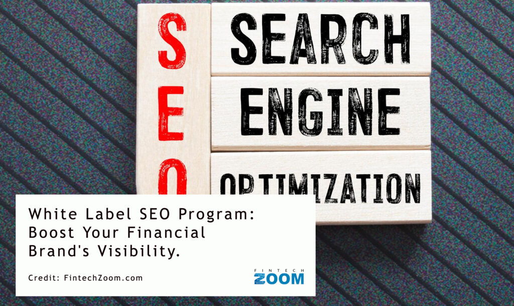 Image of a sign with the words "Search Engine Optimization" and "SEO" in red. Text overlay reads: "White Label SEO Program: Boost Your Financial Brand's Visibility." Credit: FintechZoom.com. Background has a textured pattern. | FintechZoom